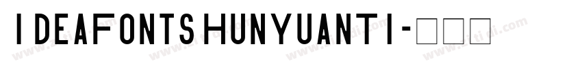 IdeaFonts HunYuanTi字体转换